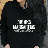 Slogan Graphic Hoodie  Drinks Margaritas well with others