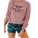 Beth Dutton Outfits DON'T Make Me Go Casual Letter Crew Neck Sweater Loose and Stylish Long Sleeves Top for Women