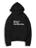 Slogan Graphic Hoodie  Hang on Let me overthink this
