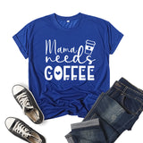 Boy Mama T Shirts Coffee Mama Needs Coffee Printed Short Sleeve