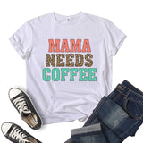 Boy Mama T Shirts Leopard Print Mama Needs Coffee Coffee Printing Short Sleeve T-shirt