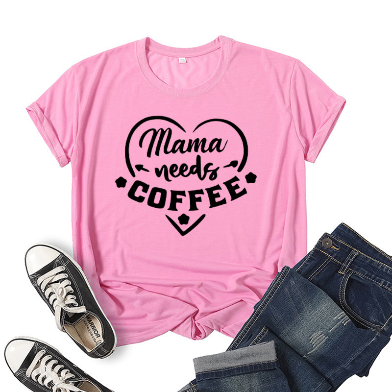 Boy Mama T Shirts Mama Needs Coffee Coffee Printing Short Sleeve round Neck T-shirt