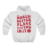 Slogan Graphic Hoodie  THE WORLD IS A BETTER PLACE WITHYOU INIT