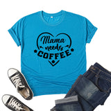 Boy Mama T Shirts Mama Needs Coffee Coffee Printing Short Sleeve round Neck T-shirt