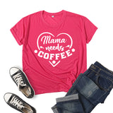 Boy Mama T Shirts Mama Needs Coffee Coffee Printing Short Sleeve round Neck T-shirt