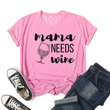 Boy Mama T Shirt Mama Needs Wine Printed Short Sleeve T-shirt