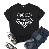 Boy Mama T Shirts Mama Needs Coffee Coffee Printing Short Sleeve round Neck T-shirt