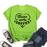 Boy Mama T Shirts Mama Needs Coffee Coffee Printing Short Sleeve round Neck T-shirt