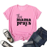 Boy Mama T Shirts This Mama Prays Printed Short Sleeve round Neck T-shirt