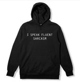 Slogan Graphic Hoodie  I SPEAK FLUENT SARCASM