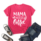 Boy Mama T Shirts Mama Needs Coffee Coffee Printing Short Sleeve T-shirt