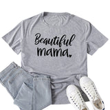 Boy Mama T Shirt Beautiful Mama Letter Printed T-shirt