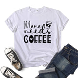 Boy Mama T Shirts Coffee Mama Needs Coffee Printed Short Sleeve