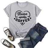 Boy Mama T Shirts Mama Needs Coffee Coffee Printing Short Sleeve round Neck T-shirt