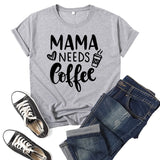 Boy Mama T Shirts Mama Needs Coffee Coffee Printing Short Sleeve T-shirt