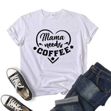 Boy Mama T Shirts Mama Needs Coffee Coffee Printing Short Sleeve round Neck T-shirt