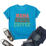 Boy Mama T Shirts Leopard Print Mama Needs Coffee Coffee Printing Short Sleeve T-shirt