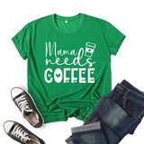 Boy Mama T Shirts Coffee Mama Needs Coffee Printed Short Sleeve