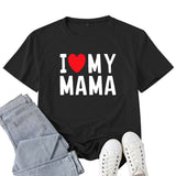 Boy Mama T Shirts I Love My Mama Letter Print T-shirt