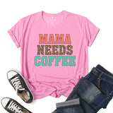 Boy Mama T Shirts Leopard Print Mama Needs Coffee Coffee Printing Short Sleeve T-shirt