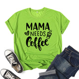 Boy Mama T Shirts Mama Needs Coffee Coffee Printing Short Sleeve T-shirt