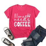 Boy Mama T Shirts Coffee Mama Needs Coffee Printed Short Sleeve