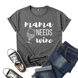 Boy Mama T Shirt Mama Needs Wine Printed Short Sleeve T-shirt