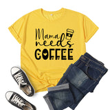 Boy Mama T Shirts Coffee Mama Needs Coffee Printed Short Sleeve