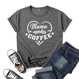 Boy Mama T Shirts Mama Needs Coffee Coffee Printing Short Sleeve round Neck T-shirt
